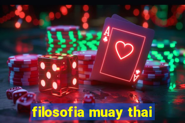 filosofia muay thai